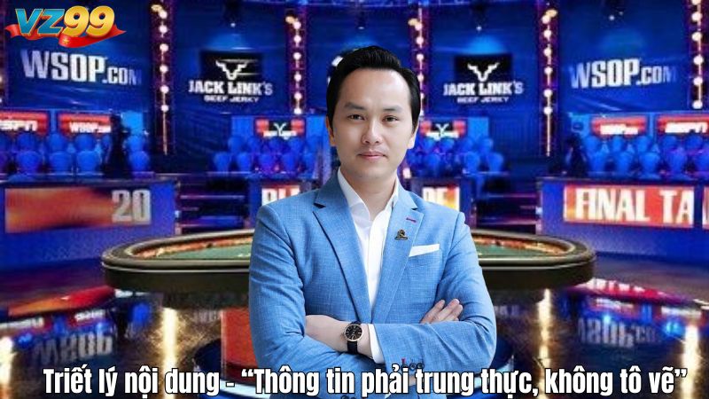 Triết lý nội dung – “Thông tin phải trung thực, không tô vẽ”